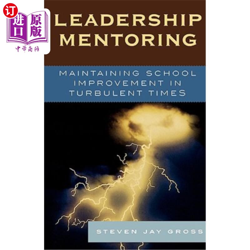 海外直订Leadership Mentoring: Maintaining School Improvement in Turbulent Times 领导指导:在动荡时期保持学校的进步