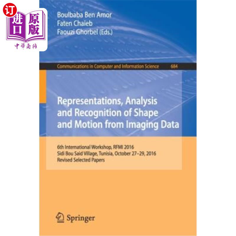 海外直订Representations, Analysis and Recognition of Shape and Motion from Imaging Data: 图像数据的形状和运动表示、