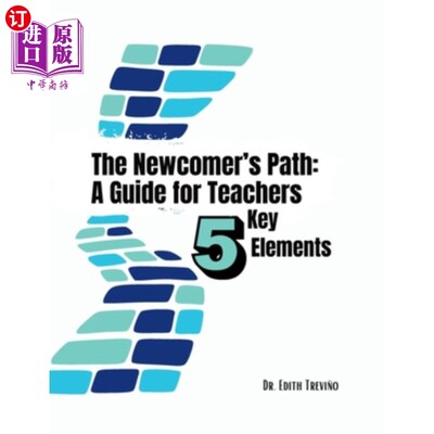 海外直订The Newcomer's Path: A Guide for Teachers: Five Key Elements 新人之路：教师指南：五个关键要素