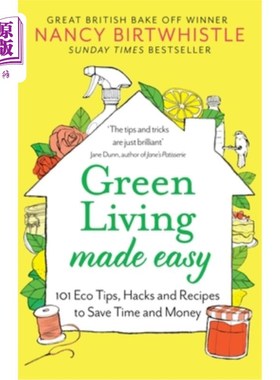 海外直订Green Living Made Easy: 101 Eco Tips, Hacks and Recipes to Save Time and Money 绿色生活变得简单:101个环保技