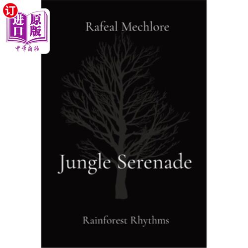 海外直订Jungle Serenade: Rainforest Rhythms 丛林小夜曲：雨林节奏