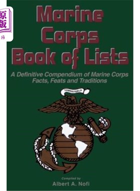 海外直订Marine Corps Book of Lists: A Definitive Compendium of Marine Corps Facts, Feats 海军陆战队名单：海军陆战队