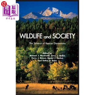海外直订Wildlife and Society: The Science of Human Dimensions 野生动物与社会:人类维度的科学