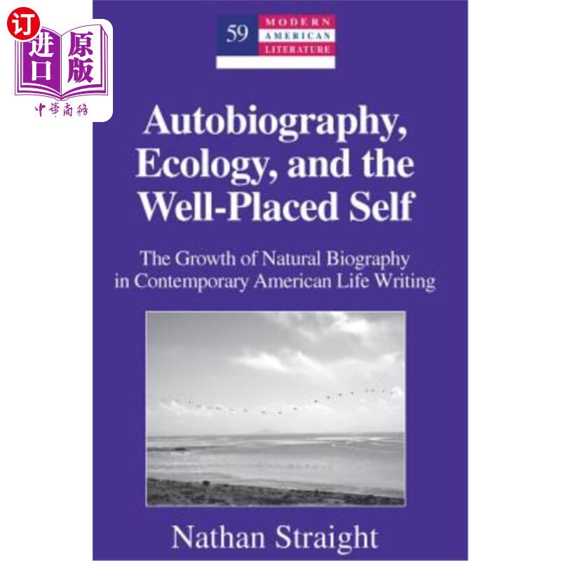 海外直订Autobiography, Ecology, and the Well-Placed Self: The Growth of Natural Biograph 自传、生态与定位良好的自我