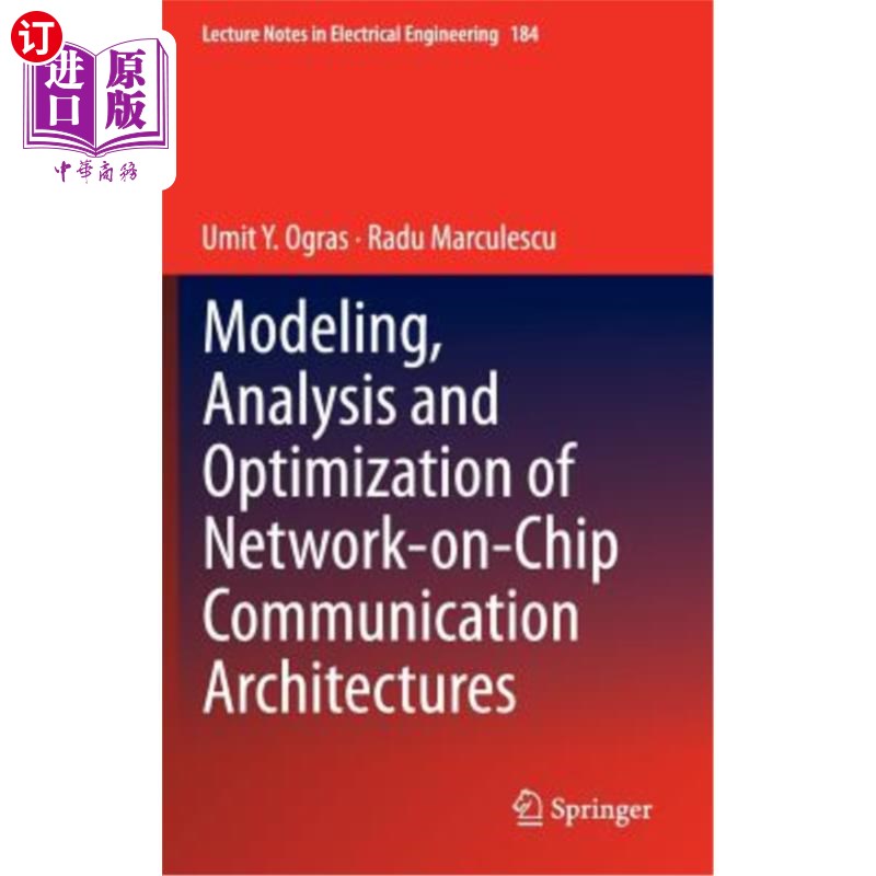 海外直订Modeling, Analysis and Optimization of Network-On-Chip Communication Architectur 片上通信体系结构的建模