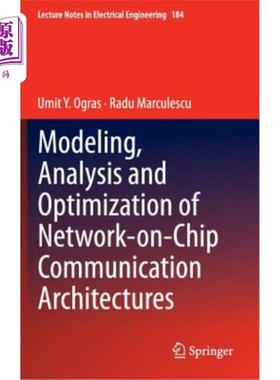海外直订Modeling, Analysis and Optimization of Network-On-Chip Communication Architectur 片上通信体系结构的建模