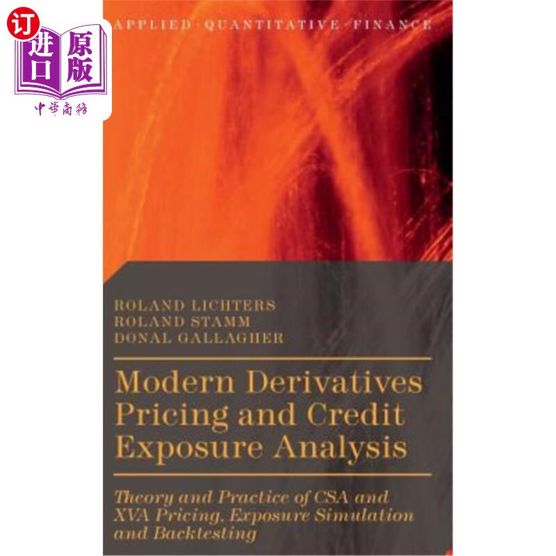 海外直订Modern Derivatives Pricing and Credit Exposure Analysis: Theory and Practice of  现代衍生产品定价与信用风险
