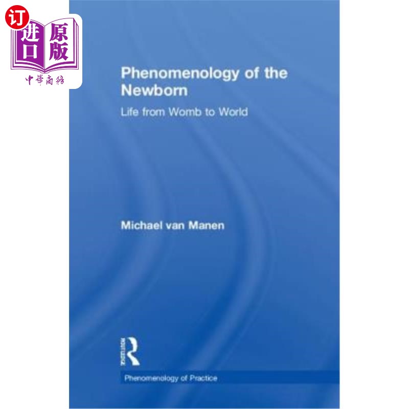 海外直订医药图书Phenomenology of the Newborn: Life from Womb to World 新生儿现象学:从子宫到世界的生命