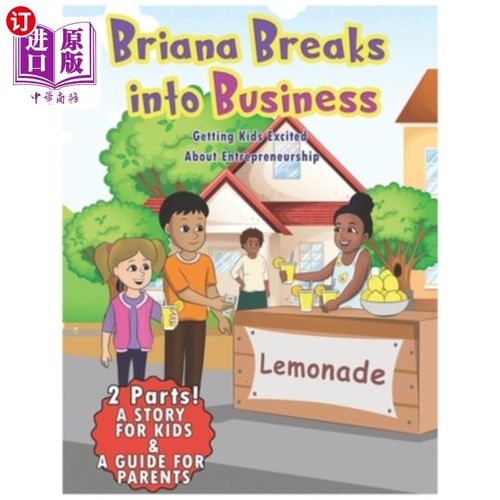 海外直订Briana Breaks Into Business: Getting Kids Excited About Entrepreneurship 布里安娜进入商界:让孩子们对创业感