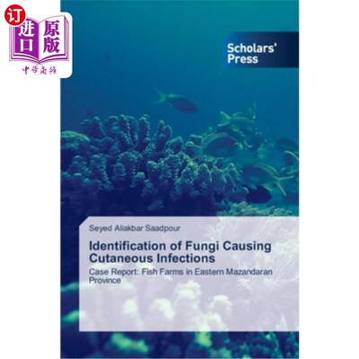 海外直订Identification of Fungi Causing Cutaneous Infections 引起皮肤感染真菌的鉴定