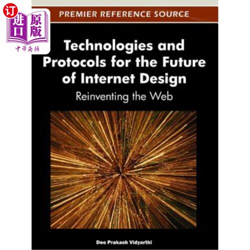 海外直订Technologies and Protocols for the Future of Internet Design: Reinventing the We 互联网设计未来的技术和协议