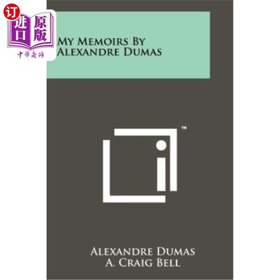 海外直订My Memoirs by Alexandre Dumas 亚历山大·大仲马的回忆录