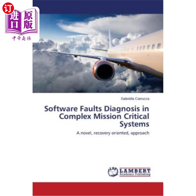 海外直订Software Faults Diagnosis in Complex Mission Critical Systems 复杂任务关键系统的软件故障诊断