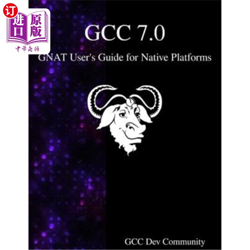 海外直订GCC 7.0 GNAT User's Guide for Native Platforms GCC 7.0 GNAT本地平台用户指南