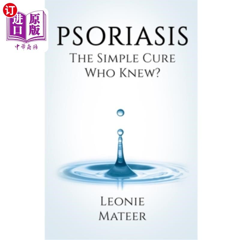 海外直订医药图书Psoriasis: The Simple Cure - Who Knew? 银屑病:简单的治疗-谁知道?
