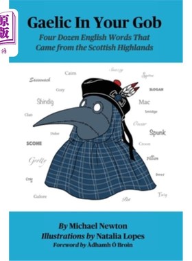 海外直订Gaelic In Your Gob: Four Dozen English Words That Came from the Scottish Highlan 盖尔语:来自苏格兰高地的四