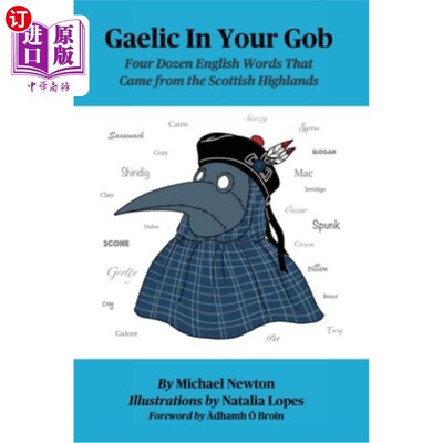 海外直订Gaelic In Your Gob: Four Dozen English Words That Came from the Scottish Highlan 盖尔语:来自苏格兰高地的四