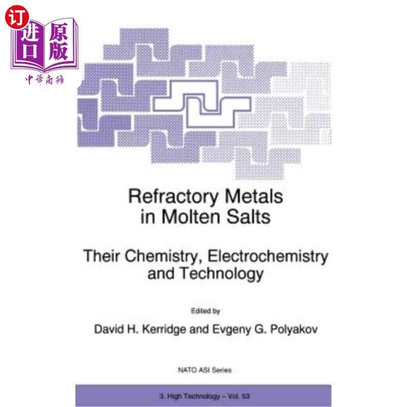 海外直订Refractory Metals in Molten Salts: Their Chemistry, Electrochemistry and Technol 熔盐中的难熔金属:化学、电化学