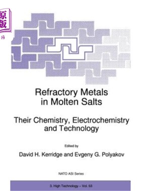 海外直订Refractory Metals in Molten Salts: Their Chemistry, Electrochemistry and Technol 熔盐中的难熔金属:化学、电化学
