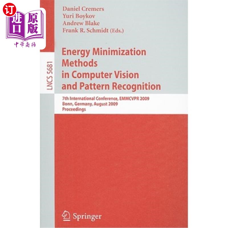 海外直订Energy Minimization Methods in Computer Vision and Pattern Recognition: 7th Inte 计算机视觉与模式识别中的能