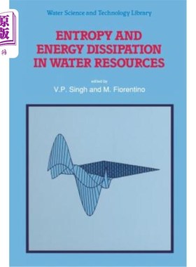 海外直订Entropy and Energy Dissipation in Water Resources 水资源中的熵与能量耗散