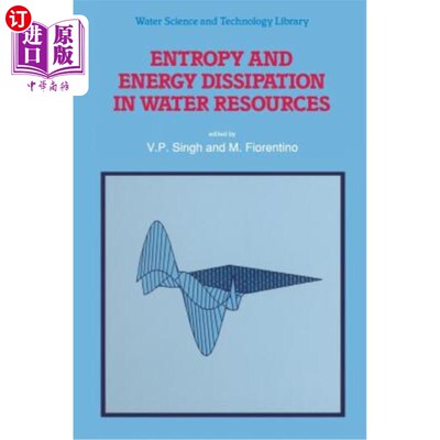 海外直订Entropy and Energy Dissipation in Water Resources 水资源中的熵与能量耗散