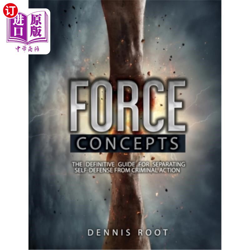 海外直订Force Concepts: The Definitive Guide for Separating Self-Defense From Criminal A 力的概念:自卫与刑事诉讼分