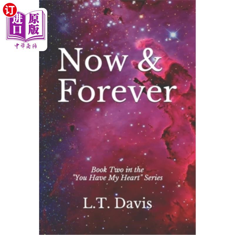 海外直订Now & Forever: Book Two of the You Have My Heart Series 现在和永远：你们的第二本书有我的心系列