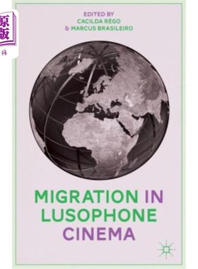 海外直订Migration in Lusophone Cinema 葡语电影中的移民