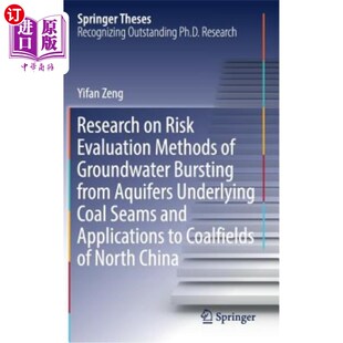 海外直订Research on Risk Evaluation Methods of Groundwater Bursting from Aquifers Underl 煤层下含水层地下水突水风险评价