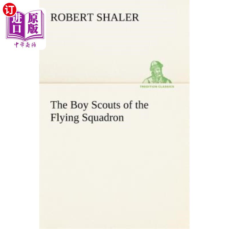 海外直订The Boy Scouts of the Flying Squadron 飞行中队的童子军