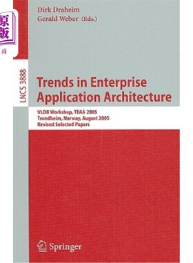 海外直订Trends in Enterprise Application Architecture: Vldb Workshop, Teaa 2005, Trondhe 企业应用架构的趋势:Vldb研