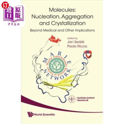 海外直订Molecules: Nucleation, Aggregation and Crystallization: Beyond Medical and Other 分子：成核、聚集和结晶：超