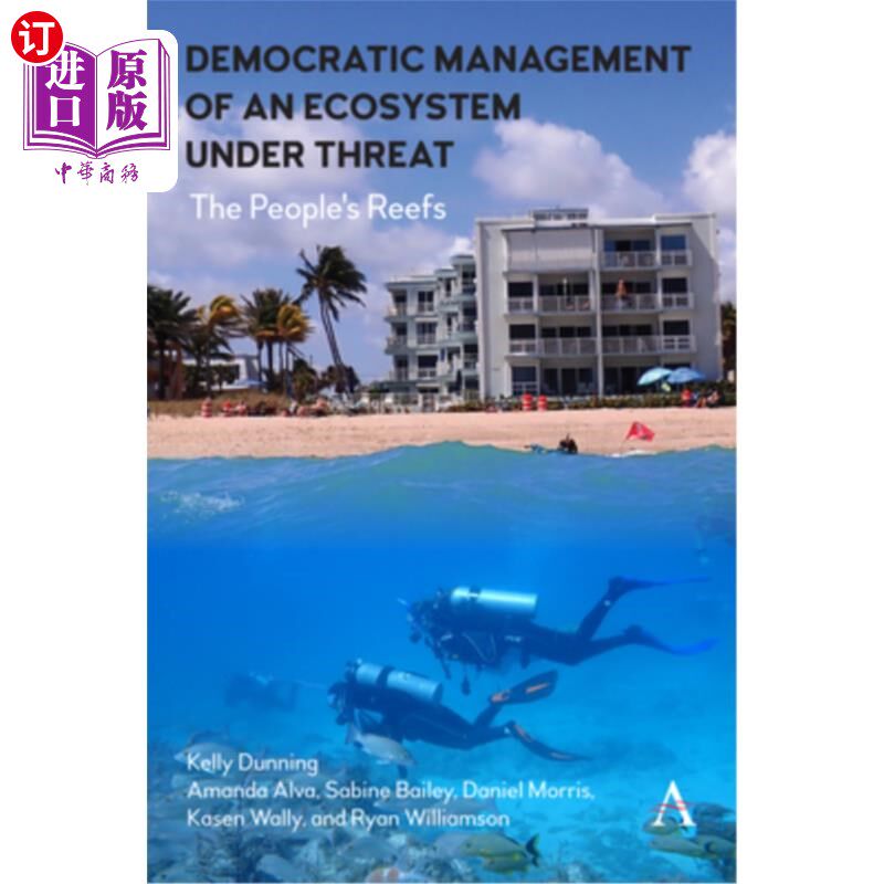 海外直订Democratic Management of an Ecosystem Under Threat: The People's Reefs 受到威胁的生态系统的民主管理：人民的