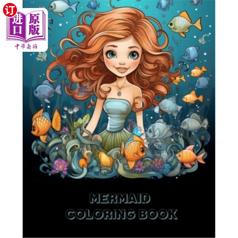 海外直订Mermaid Coloring Book for Children: Mermaid Underwater Coloring Pages for all ag 美人鱼儿童涂色书：所有年龄