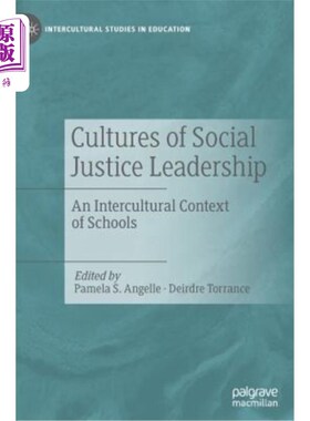 海外直订Cultures of Social Justice Leadership: An Intercultural Context of Schools 社会公正领导文化：学校的跨文化背景