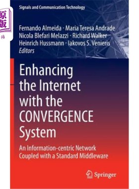 海外直订Enhancing the Internet with the Convergence System: An Information-Centric Netwo 融合系统增强互联网:信息中