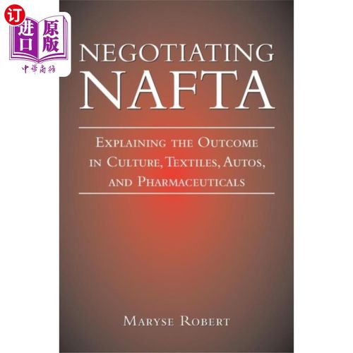 海外直订Negotiating NAFTA 北美自由贸易协定谈判