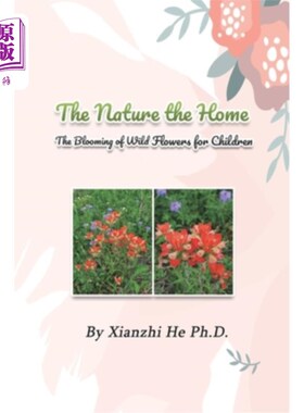 海外直订The Nature the Home: The Blooming of Wild Flowers for Children 《大自然与家:为孩子们盛开的野花》