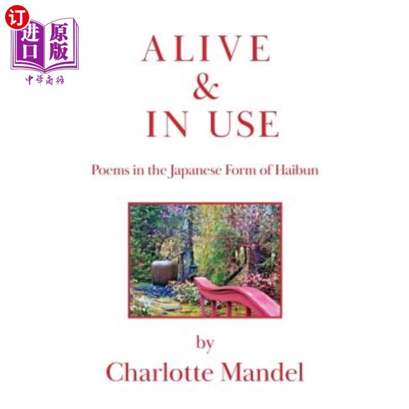海外直订Alive and In Use: Poems in the Japanese Form of Haibun 活的和在用的：日本形式的海布诗