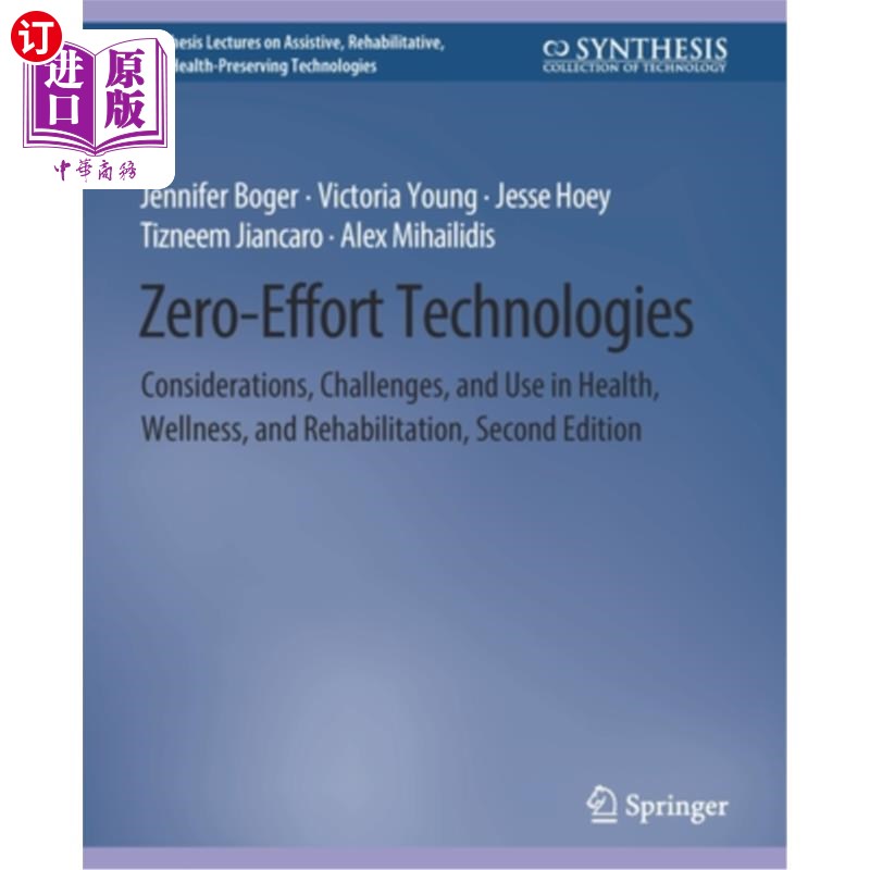 海外直订Zero-Effort Technologies: Considerations, Challenges, and Use in Health, Wellnes 零努力技术:在健康、健康和