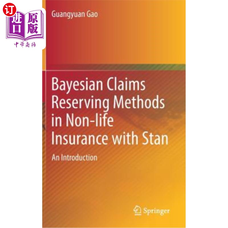 海外直订Bayesian Claims Reserving Methods in Non-Life Insurance with Stan: An Introducti Stan非寿险中的贝叶斯索赔准