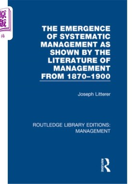 海外直订The Emergence of Systematic Management as Shown by the Literature of Management  从1870-1900