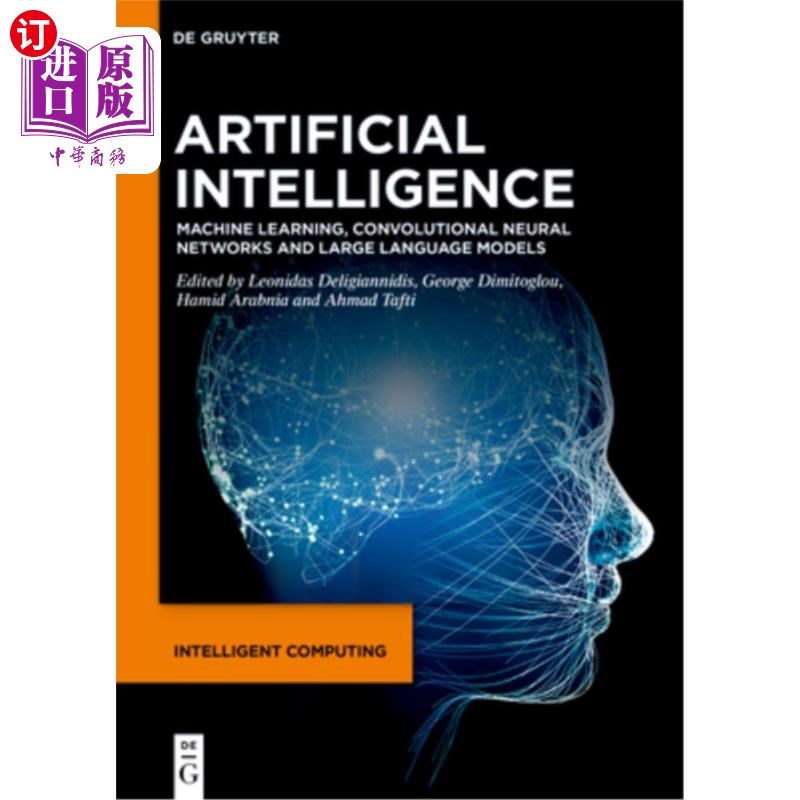 海外直订Artificial Intelligence: Machine Learning, Convolutional Neural Networks and Lar Artificial
