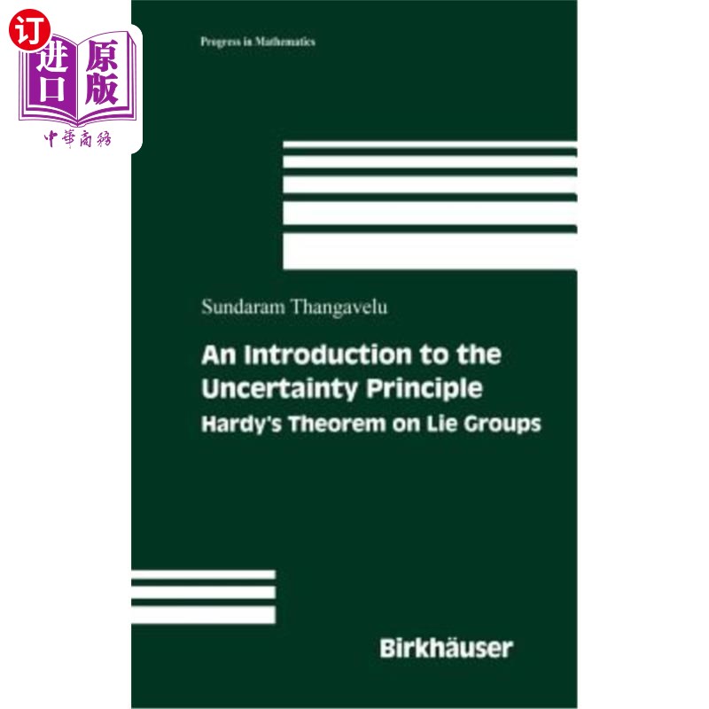 海外直订An Introduction to the Uncertainty Principle: Hardy's Theorem on Lie Groups 不确定性原理简介:李群上的哈代定理
