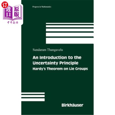 海外直订An Introduction to the Uncertainty Principle: Hardy's Theorem on Lie Groups 不确定性原理简介：李群上的哈代定理