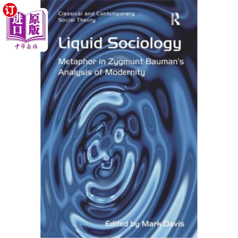 海外直订Liquid Sociology: Metaphor in Zygmunt Bauman's Analysis of Modernity流动社会学:鲍曼现代性分析中的隐喻