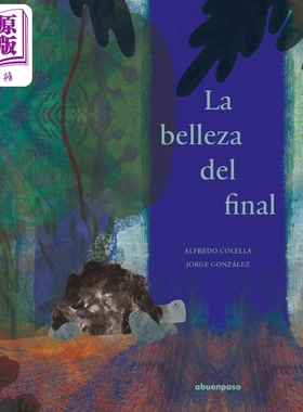 【西班牙文版】西语绘本 尽头之美 阿根廷艺术家Jorge Gonzalez绘 西班牙文原版 belleza del final【中商原版】