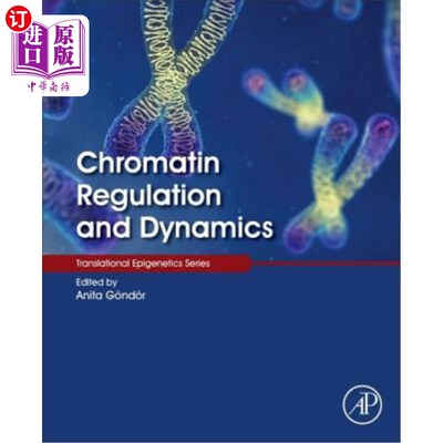 海外直订医药图书Chromatin Regulation and Dynamics 染色质调控与动力学