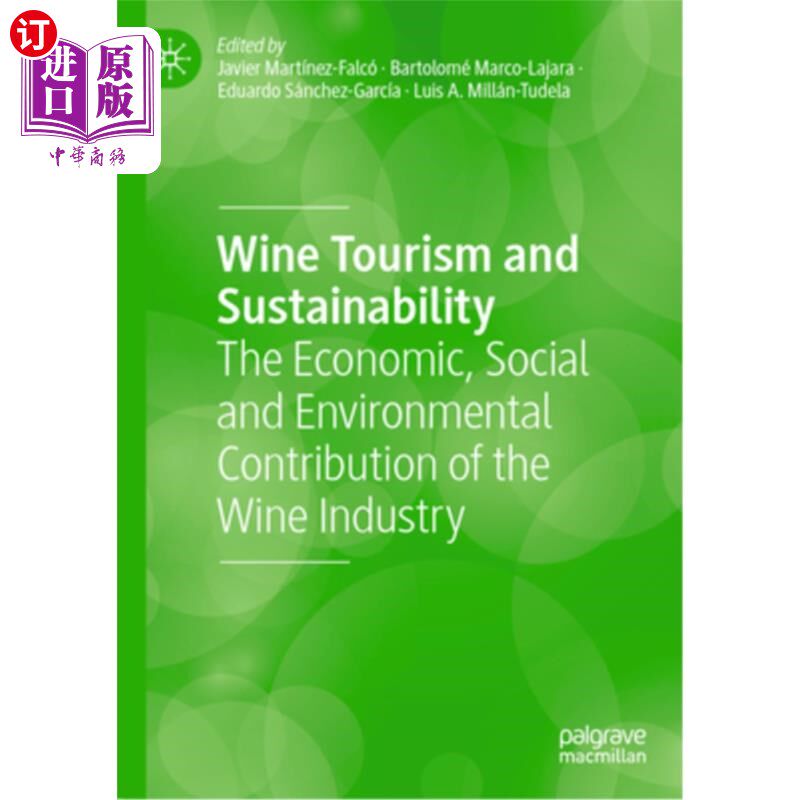 海外直订Wine Tourism and Sustainability: The Economic, Social and Environmental Contribu 葡萄酒旅游与可持续发展：葡